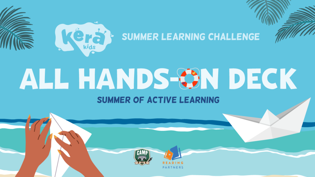 All Hands On Deck: KERA Summer Learning Challenge 2023